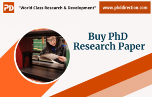 Buy PhD Research Paper [Why Choose phddirection for your Research]