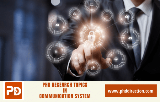 PhD Research Topics in Communication System engineering
