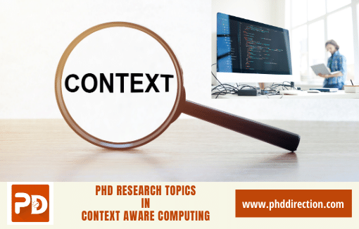 Latest PhD Research Topics in Context Aware computing