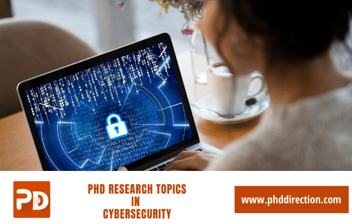 Latest PhD Research Topics in Cybersecurity