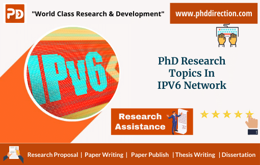 Innovative PhD Research Topics in IPv6 Network