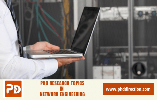 Innovative PhD Research Topics in Network Engineering