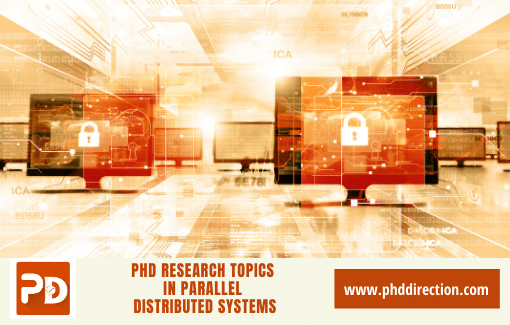 Trending Top 10 PhD Research Topics in Parallel Distributed Systems