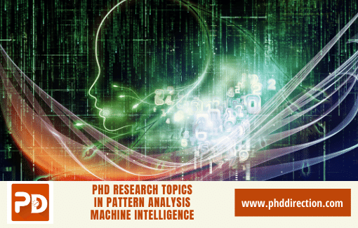 Innovative PhD Research Topics in Pattern Analysis Machine Intelligence