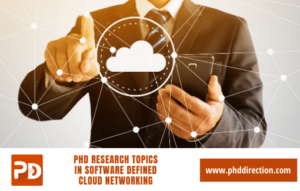 PhD Research Topics in Software Defined Cloud Networking