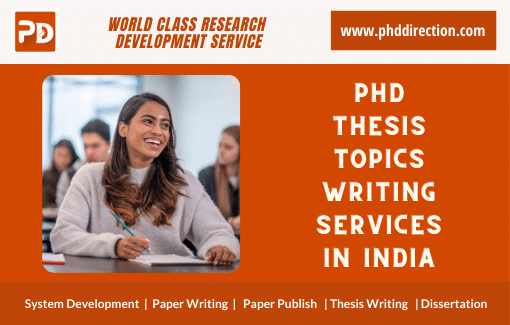 Best PhD Thesis Topics Writing services in India for Research Scholar