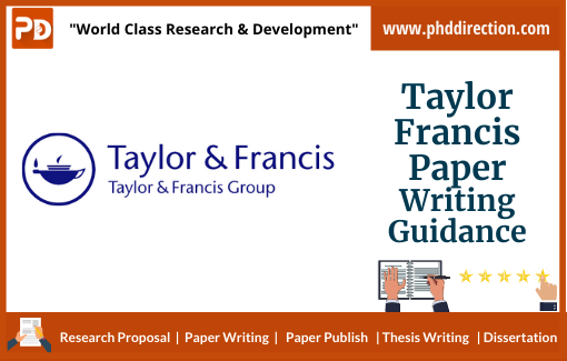 Taylor Francis Paper Writing Guidance for research scholar