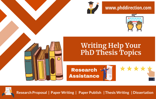 Best Writing Help your PhD Thesis Topics for Research Scholar