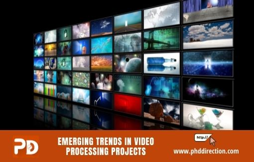 Latest emerging trends in video processing projects